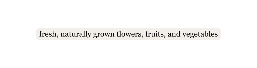 fresh naturally grown flowers fruits and vegetables